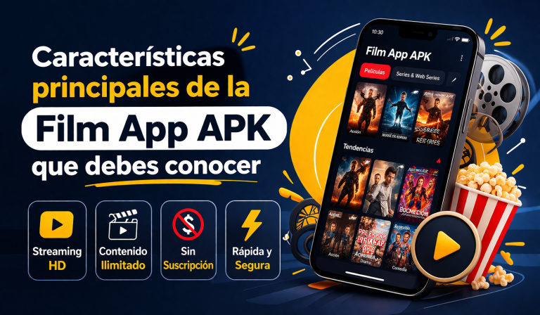 Características principales de la Film App APK que debes conocer